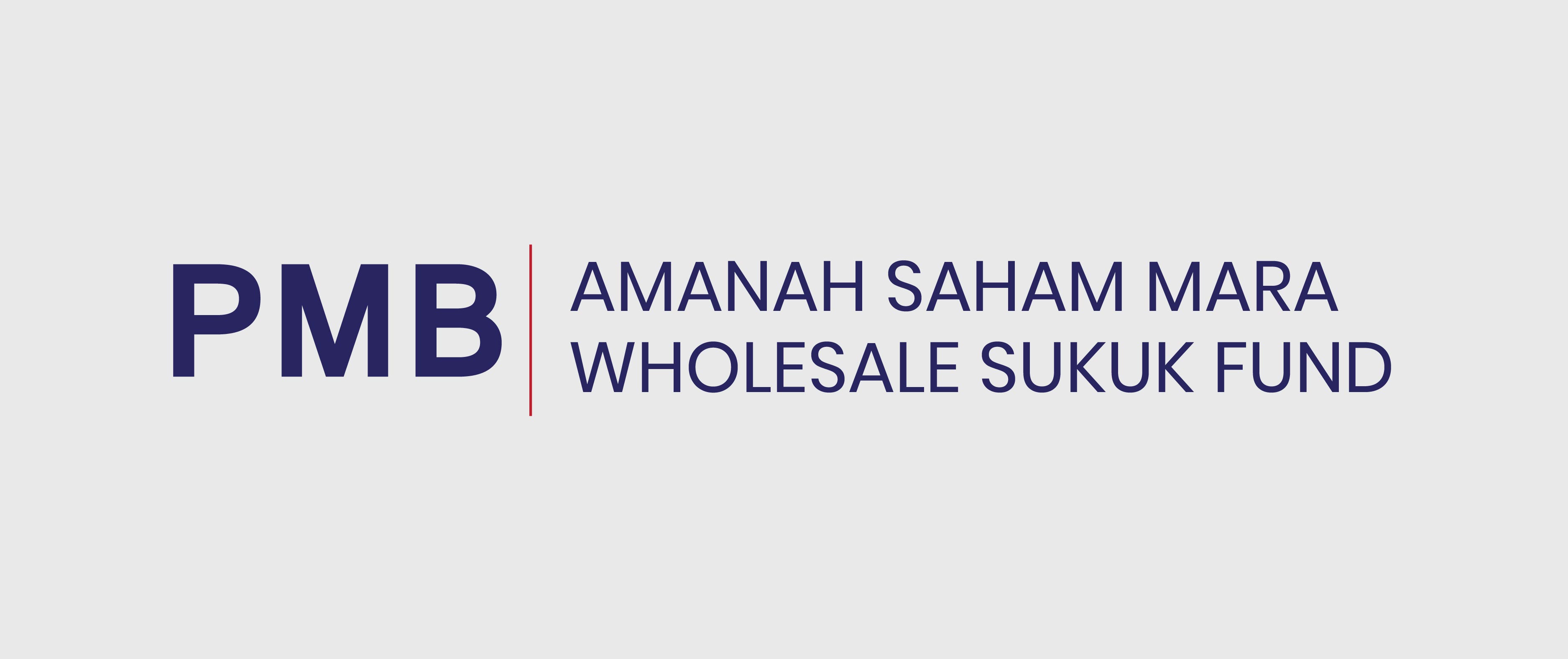 PMB AMANAH SAHAM MARA WHOLESALE SUKUK FUND (FORMERLY PMB WHOLESALE SUKUK FUND)